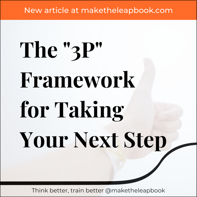 The "3P" Framework for Taking Your Next Step