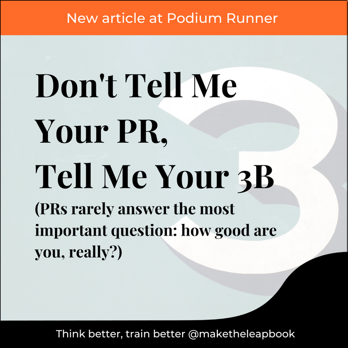 Don't Tell Me Your PR. Tell Me Your 3B. (PodiumRunner)