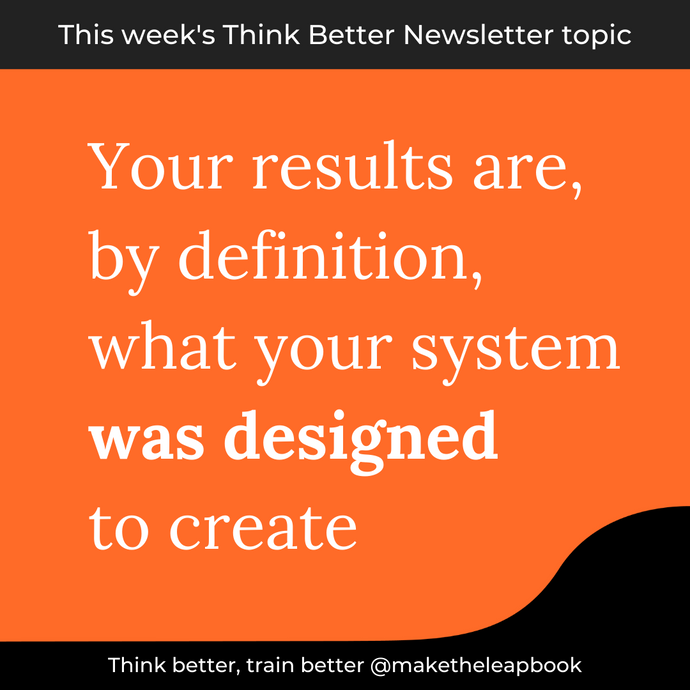 6/10/21: Results are, by definition, what the system was designed to create