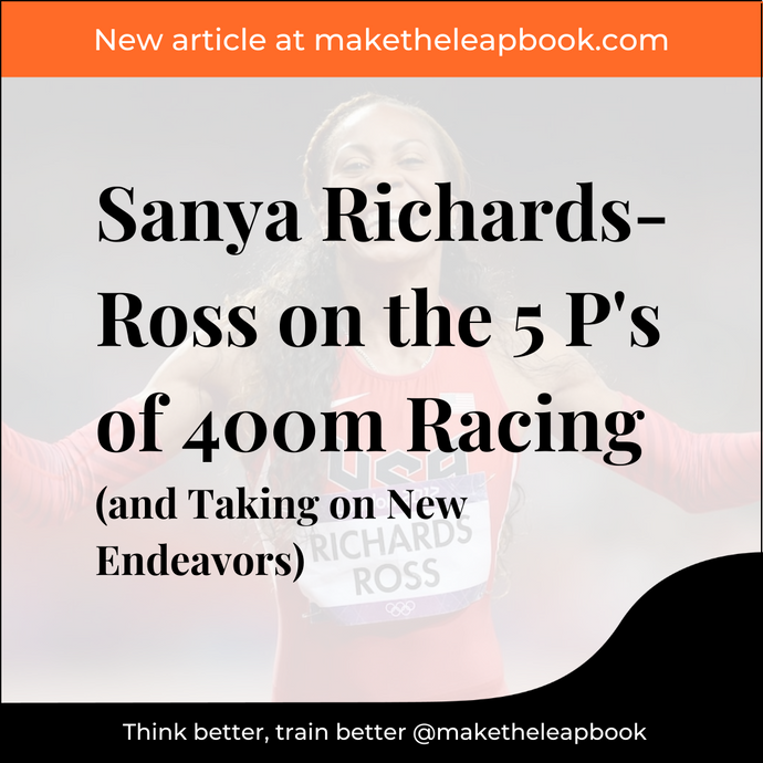 Sanya Richards-Ross on the Five P's of 400m Racing (and Taking on New Endeavors)