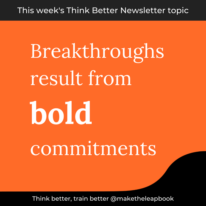 5/20/21: Breakthroughs result from bold commitments