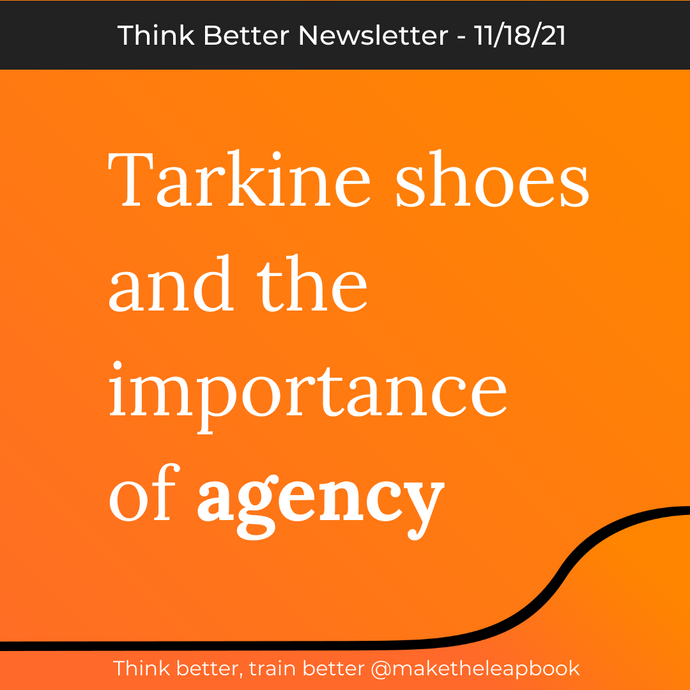 11/18/21: Tarkine shoes and the importance of agency