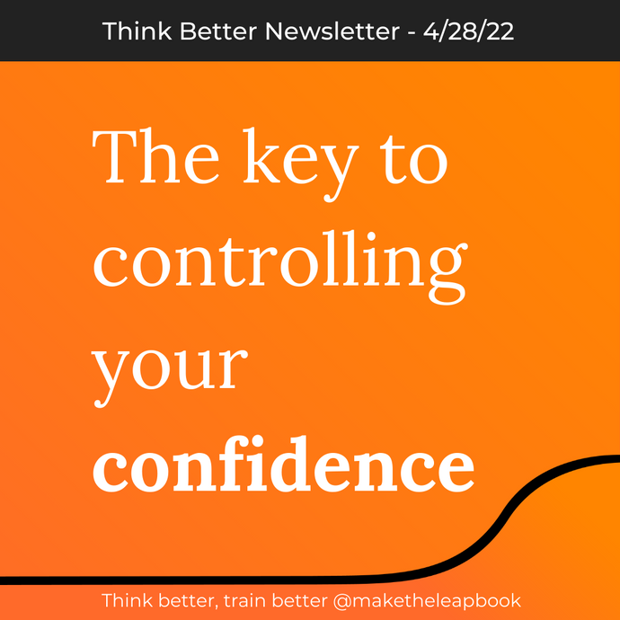 4/28/22: The key to controlling your confidence