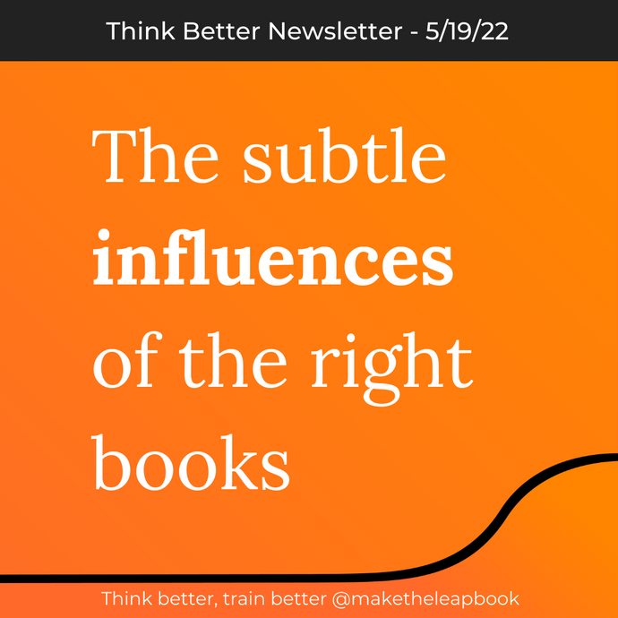5/19/22: The subtle influences of the right books