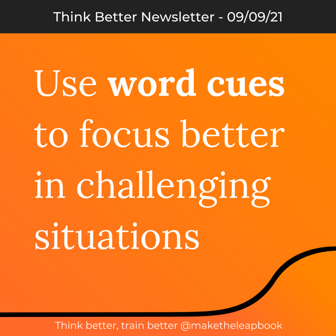 9/9/21: Use word cues to focus better in challenging situations