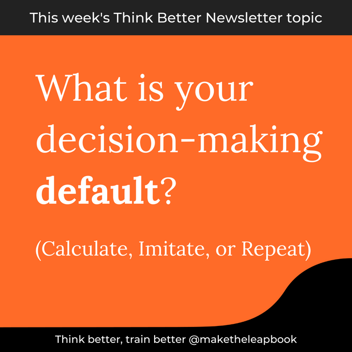 7/15/21: What is Your Decision-Making Default?