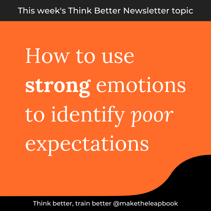 4/8/21: How to use strong emotions to identify poor expectations