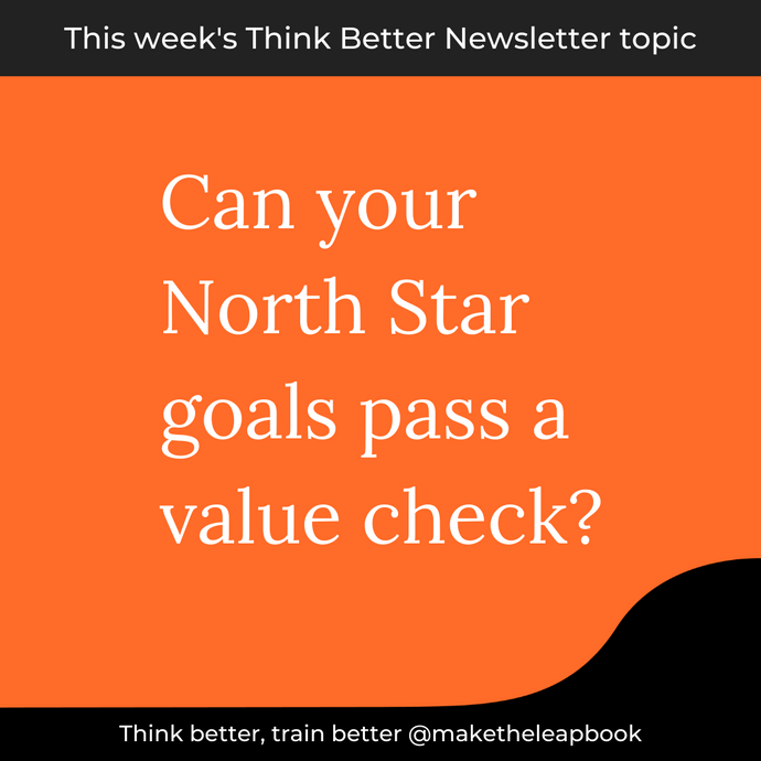4/1/21: Can your North Star goals pass a value check?